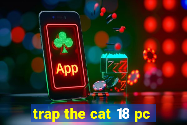 trap the cat 18 pc